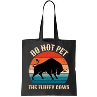 Do Not Pet The Fluffy Cows Retro Bison Buffalo Tote Bag