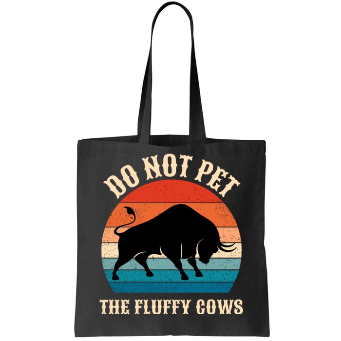 Do Not Pet The Fluffy Cows Retro Bison Buffalo Tote Bag