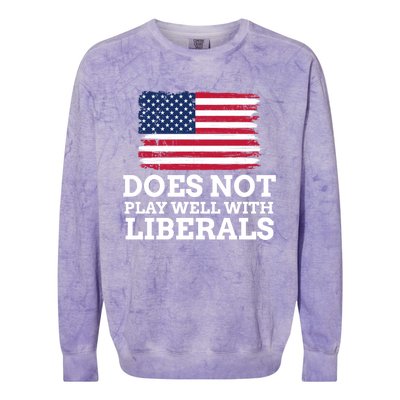 Does Not Play Well With Liberals Gift Colorblast Crewneck Sweatshirt