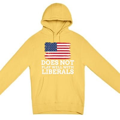 Does Not Play Well With Liberals Gift Premium Pullover Hoodie