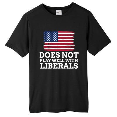 Does Not Play Well With Liberals Gift Tall Fusion ChromaSoft Performance T-Shirt