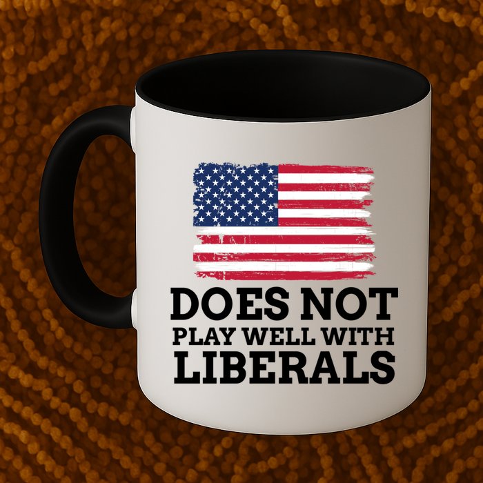 Does Not Play Well With Liberals Gift Mug