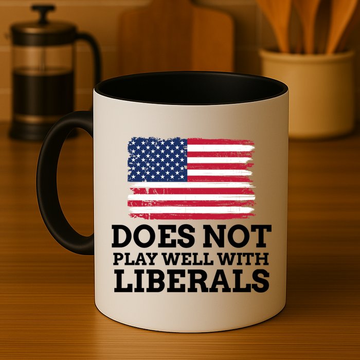 Does Not Play Well With Liberals Gift Mug