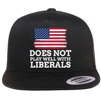 Does Not Play Well With Liberals Gift Flat Bill Trucker Hat