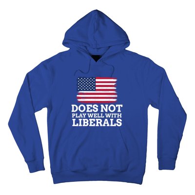 Does Not Play Well With Liberals Gift Hoodie