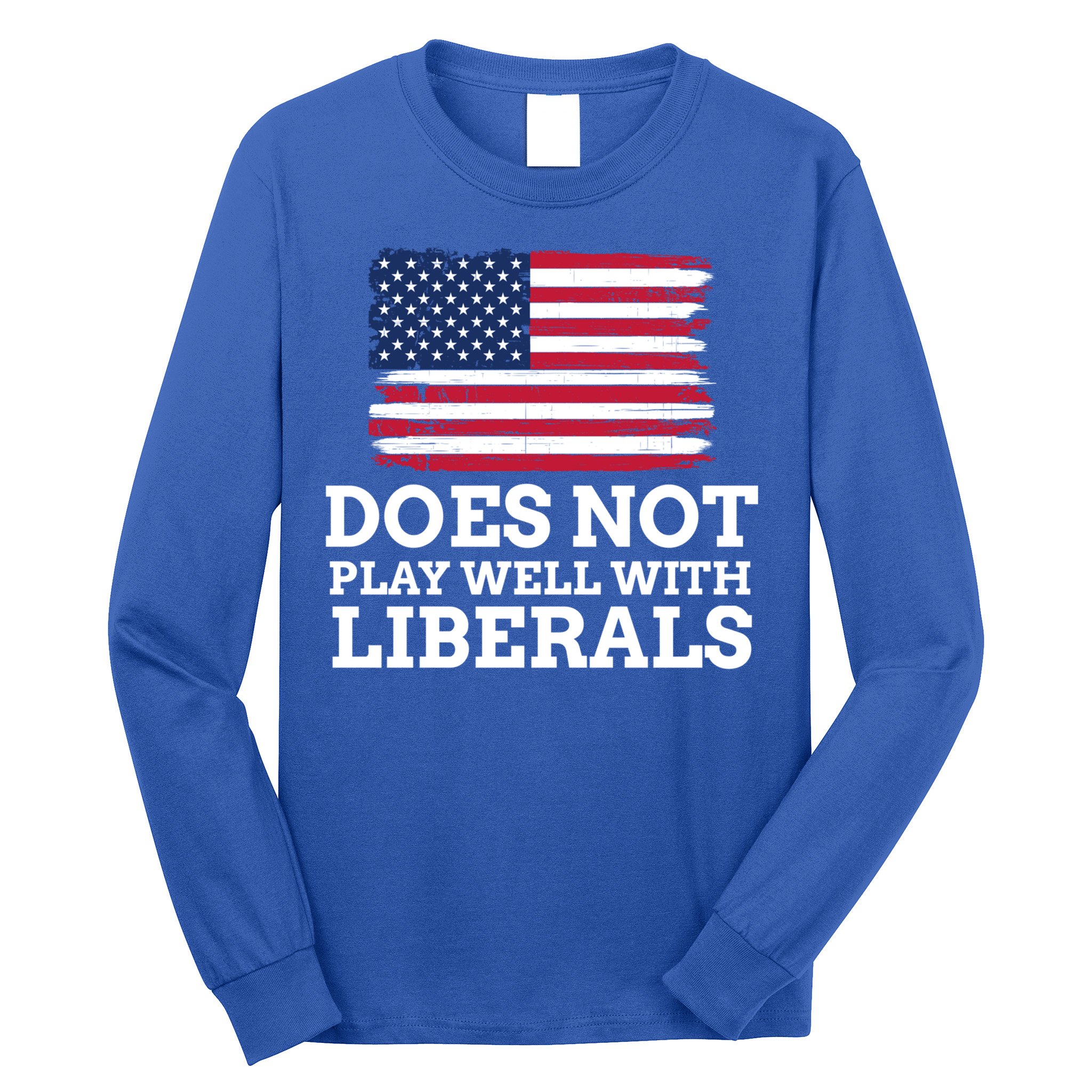 Does Not Play Well With Liberals Gift Long Sleeve Shirt