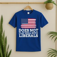 Does Not Play Well With Liberals Gift T-Shirt