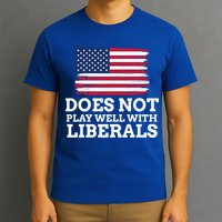 Does Not Play Well With Liberals Gift T-Shirt