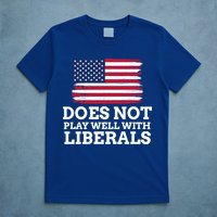 Does Not Play Well With Liberals Gift T-Shirt