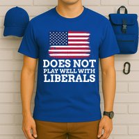 Does Not Play Well With Liberals Gift T-Shirt