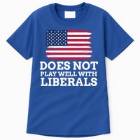 Does Not Play Well With Liberals Gift Tall T-Shirt