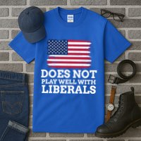 Does Not Play Well With Liberals Gift Tall T-Shirt