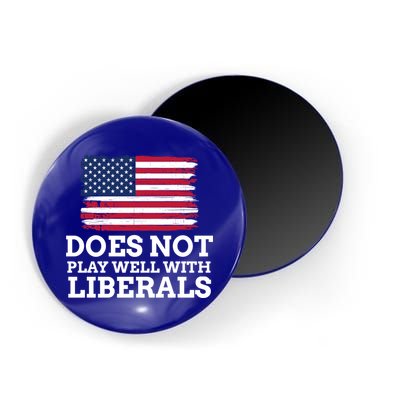 Does Not Play Well With Liberals Gift Magnet