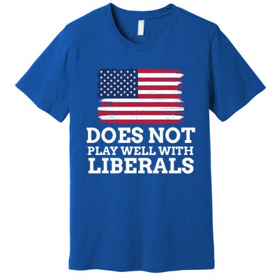 Does Not Play Well With Liberals Gift Premium T-Shirt