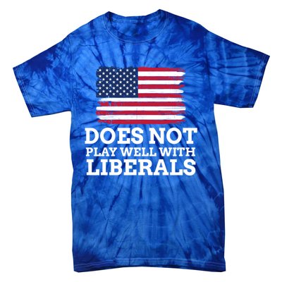 Does Not Play Well With Liberals Gift Tie-Dye T-Shirt