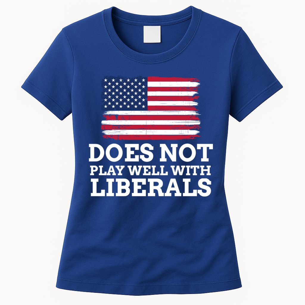 Does Not Play Well With Liberals Gift Womens T-Shirt