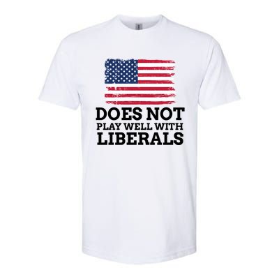 Does Not Play Well With Liberals Gift Softstyle CVC T-Shirt