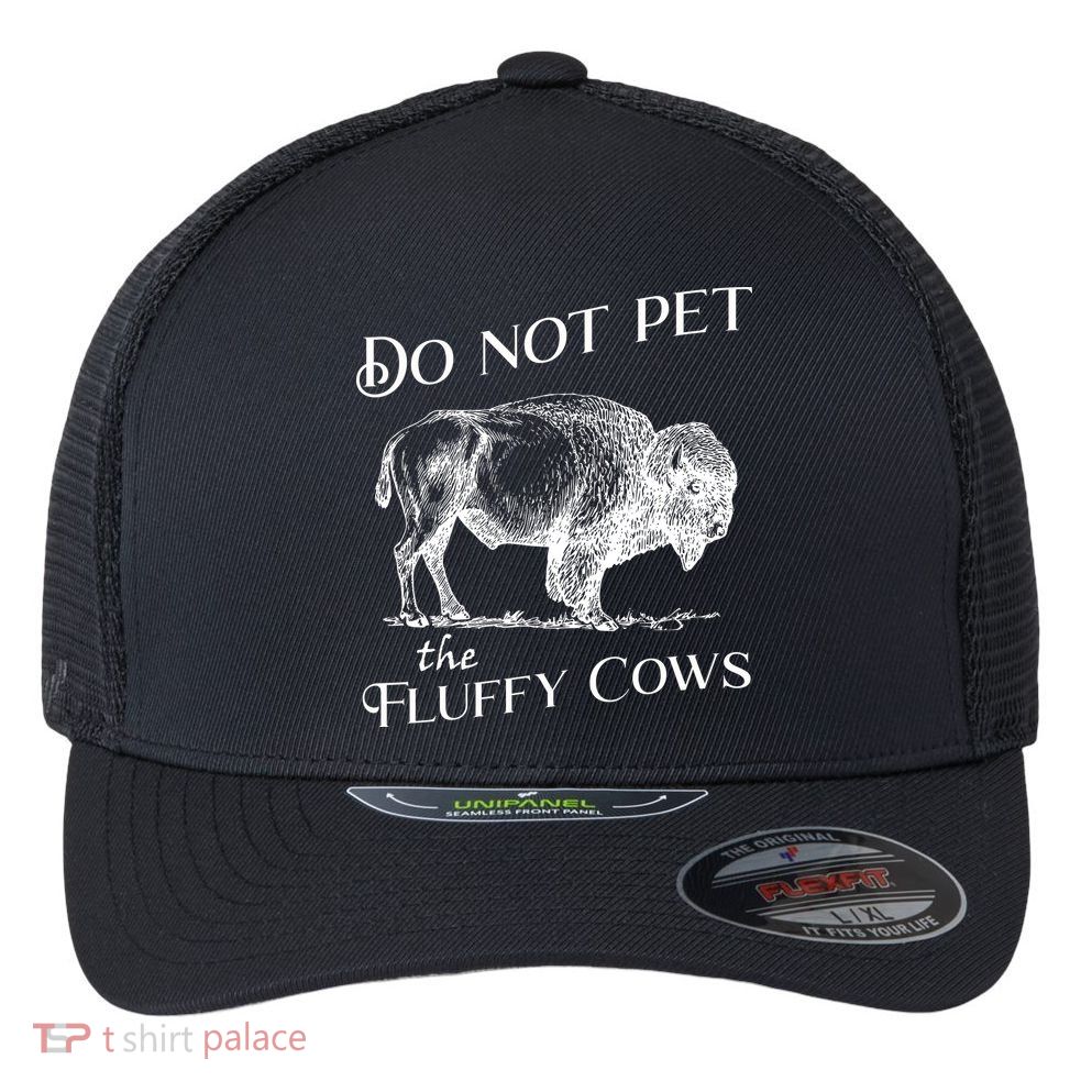 Do Not Pet The Fluffy Cows American Bison Vintage Flexfit Unipanel Trucker Cap