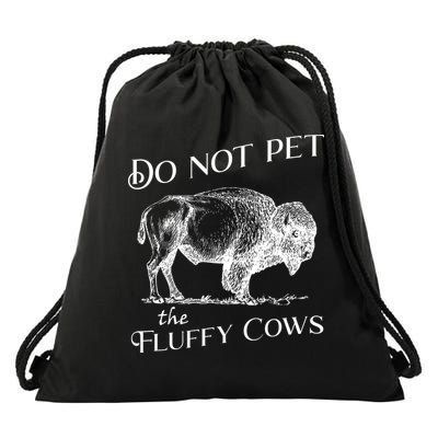 Do Not Pet The Fluffy Cows American Bison Vintage Drawstring Bag