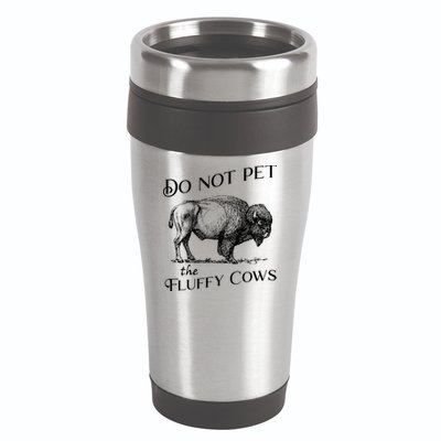 Do Not Pet The Fluffy Cows American Bison Vintage 16oz Travel Tumbler