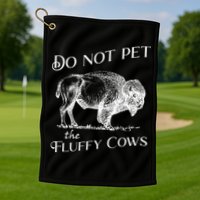Do Not Pet The Fluffy Cows American Bison Vintage Golf Towel