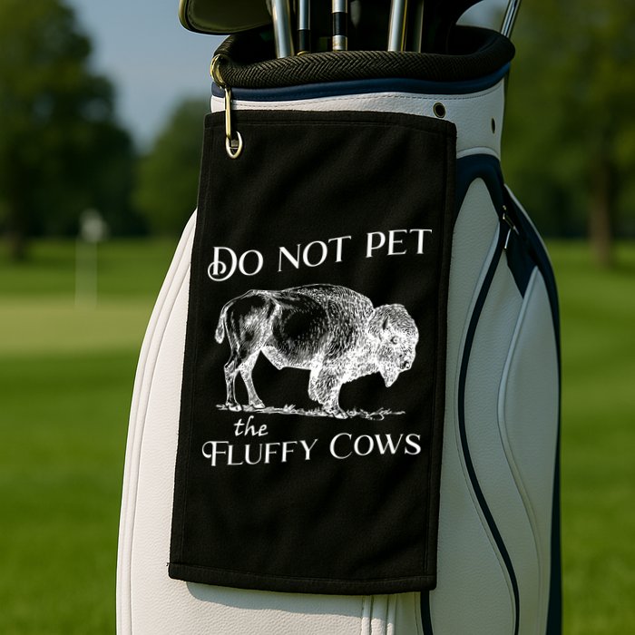 Do Not Pet The Fluffy Cows American Bison Vintage Golf Towel