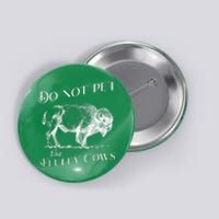 Do Not Pet The Fluffy Cows American Bison Vintage Button