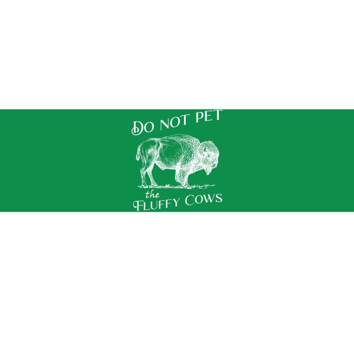 Do Not Pet The Fluffy Cows American Bison Vintage Bumper Sticker