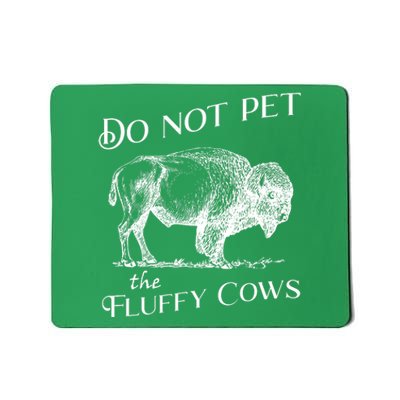 Do Not Pet The Fluffy Cows American Bison Vintage Mousepad