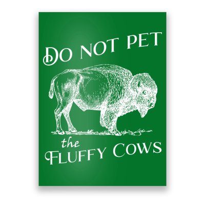 Do Not Pet The Fluffy Cows American Bison Vintage Poster