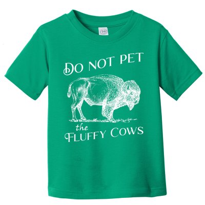 Do Not Pet The Fluffy Cows American Bison Vintage Toddler T-Shirt