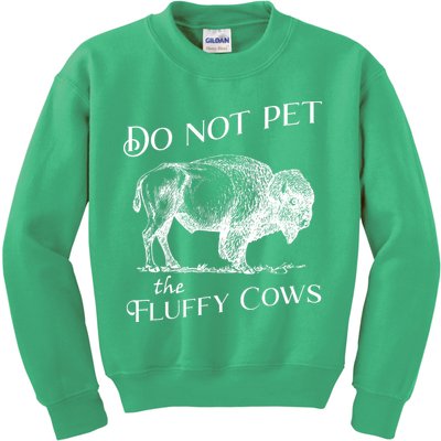 Do Not Pet The Fluffy Cows American Bison Vintage Kids Sweatshirt