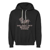 Do Not Pet The Fluffy Cows Garment-Dyed Fleece Hoodie