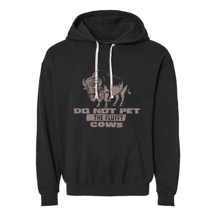 Do Not Pet The Fluffy Cows Garment-Dyed Fleece Hoodie