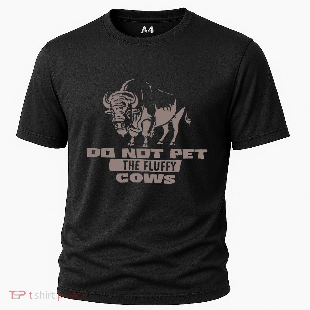 Do Not Pet The Fluffy Cows Performance Shirt