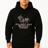 Do Not Pet The Fluffy Cows Hoodie