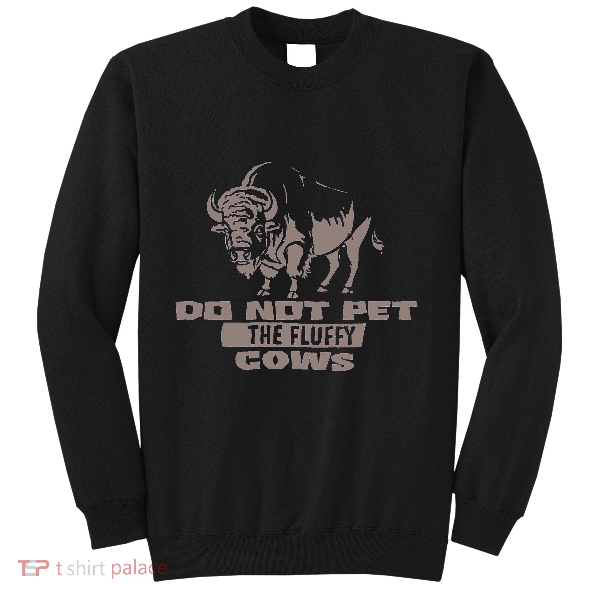 Do Not Pet The Fluffy Cows Sweatshirt