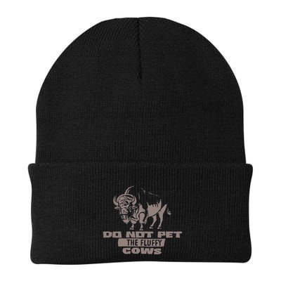 Do Not Pet The Fluffy Cows Beanie