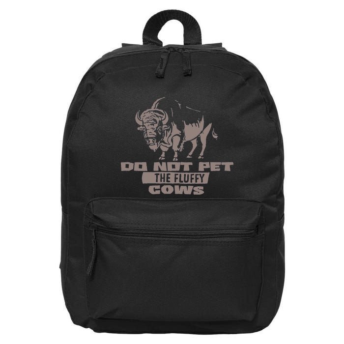 Do Not Pet The Fluffy Cows 16 in Basic Backpack