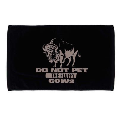 Do Not Pet The Fluffy Cows Microfiber Hand Towel