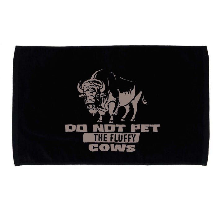 Do Not Pet The Fluffy Cows Microfiber Hand Towel
