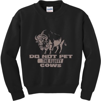 Do Not Pet The Fluffy Cows Kids Sweatshirt