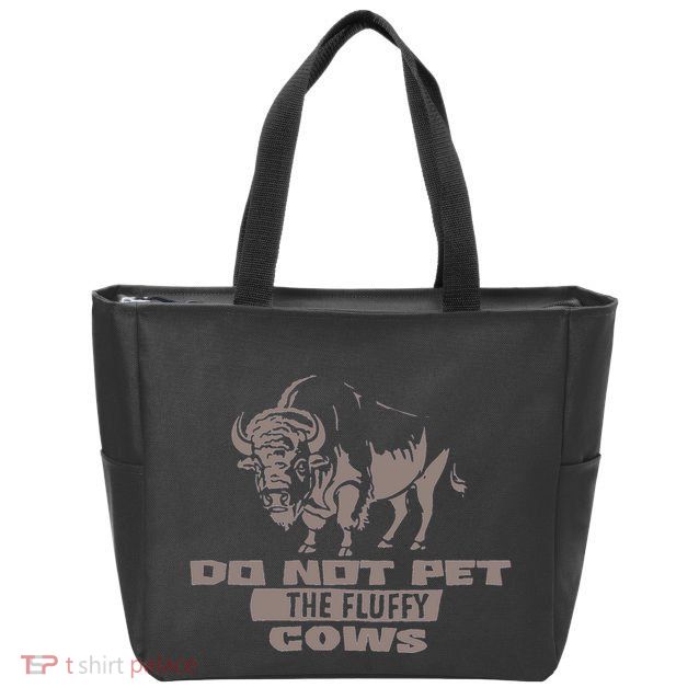 Do Not Pet The Fluffy Cows Zip Tote Bag