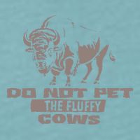 Do Not Pet The Fluffy Cows Sueded Cloud Jersey T-Shirt