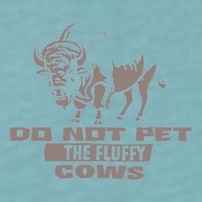 Do Not Pet The Fluffy Cows Sueded Cloud Jersey T-Shirt