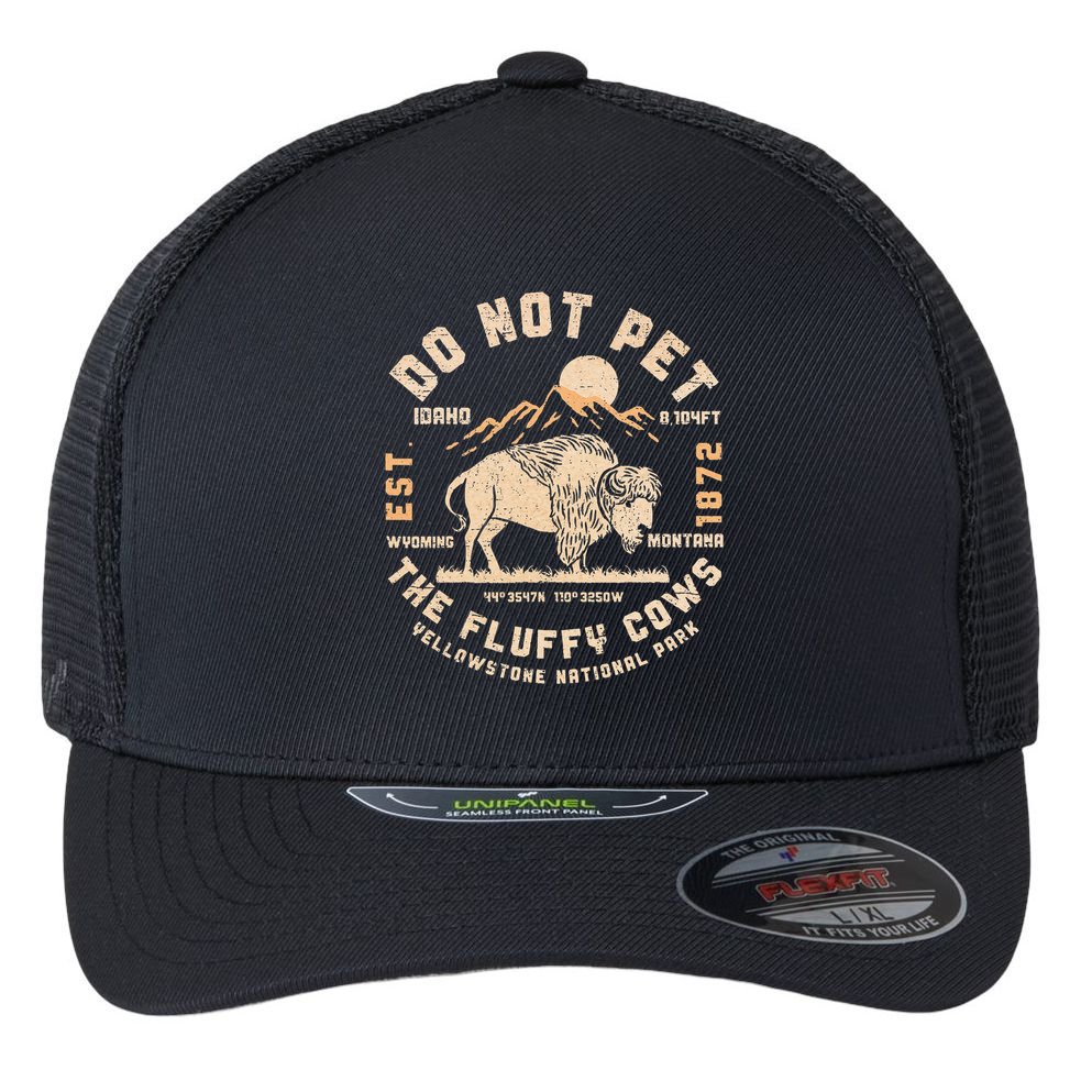 Do Not Pet the Fluffy Cows Yellowstone National Park Cows Flexfit Unipanel Trucker Cap