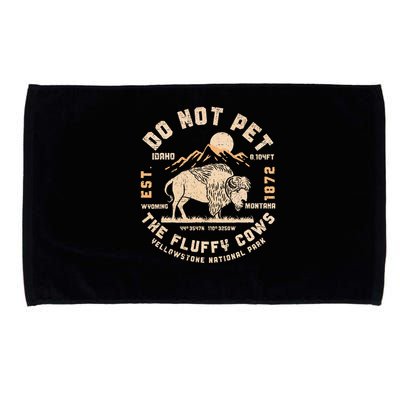 Do Not Pet the Fluffy Cows Yellowstone National Park Cows Microfiber Hand Towel