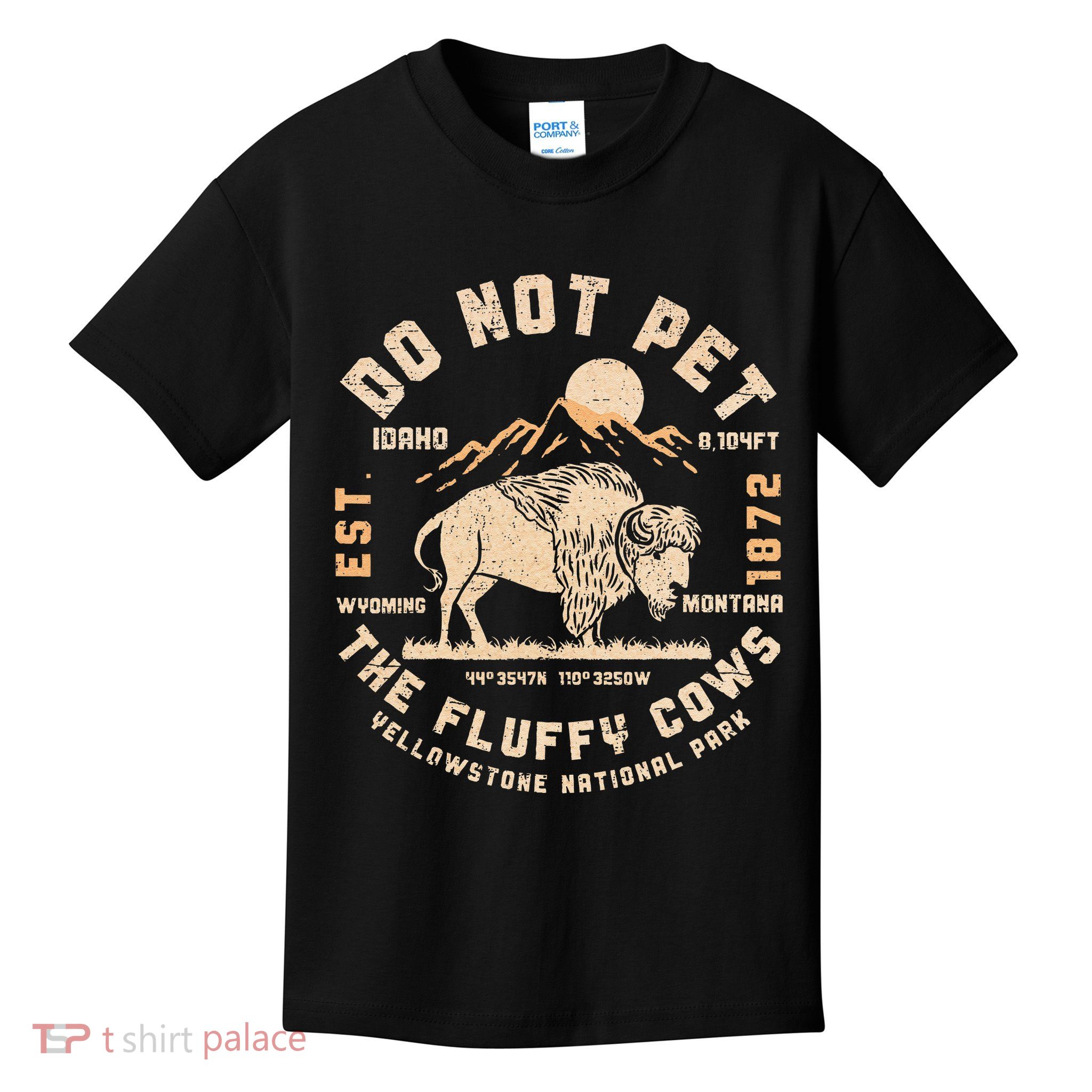 Do Not Pet the Fluffy Cows Yellowstone National Park Cows Kids T-Shirt