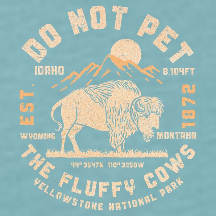 Do Not Pet the Fluffy Cows Yellowstone National Park Cows Sueded Cloud Jersey T-Shirt