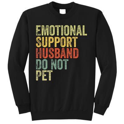 Do Not Pet Emotional Support Husband Funny Sweatshirt